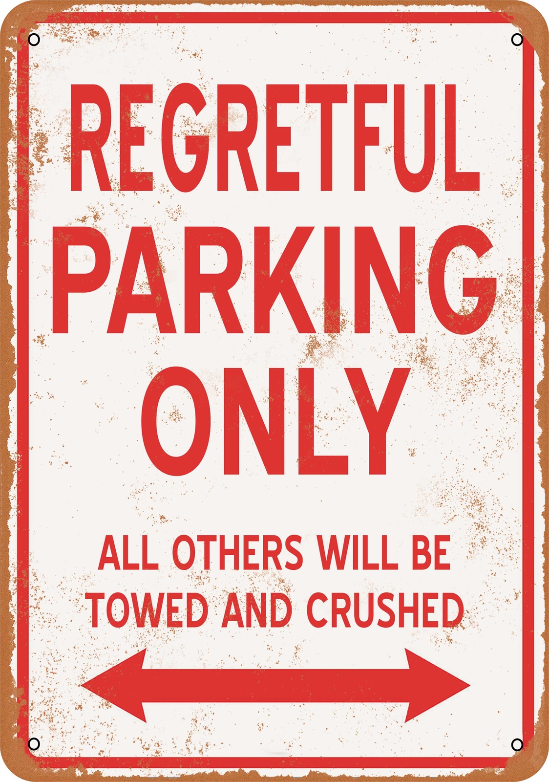 METAL SIGN – REGRETFUL PARKING ONLY – Vintage Look